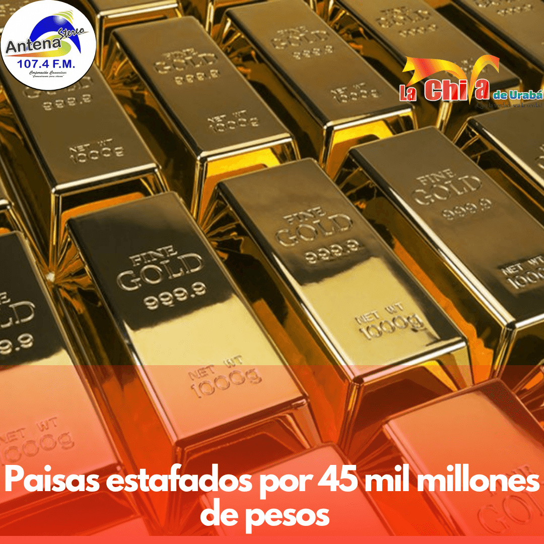 25 empresarios paisas perdieron $45 mil millones en estafa con supuesto negocio de oro
