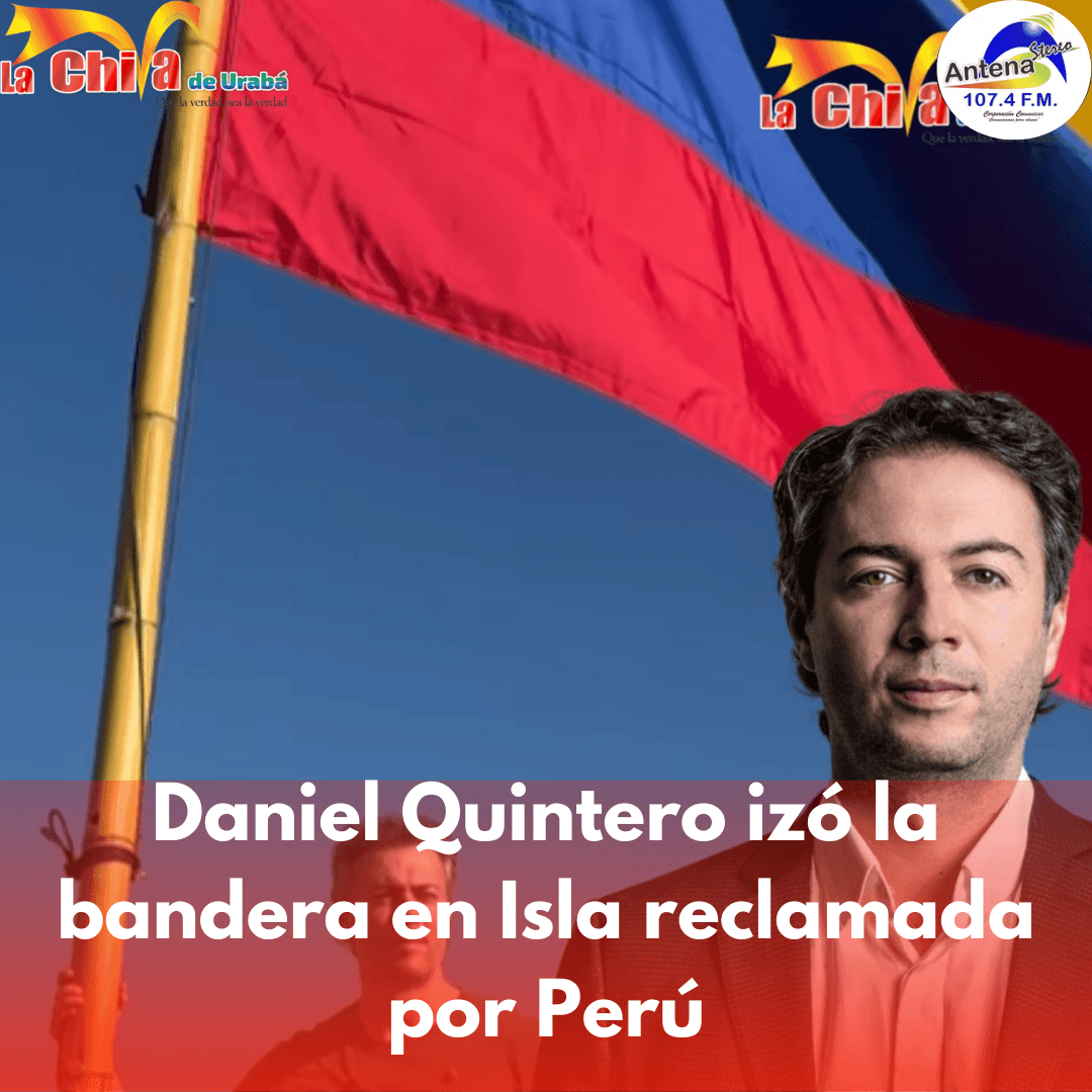 Daniel Quintero generó tensión diplomática al izar bandera de Colombia en isla de Santa Rosa