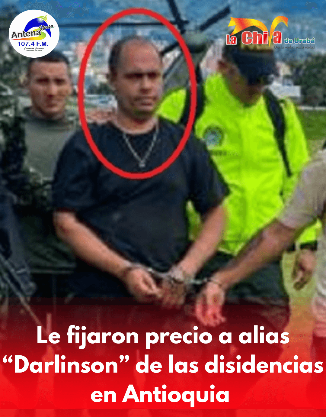 Por ‘Darlinson’ de las disidencias en Antioquia ofrecen hasta $200 millones