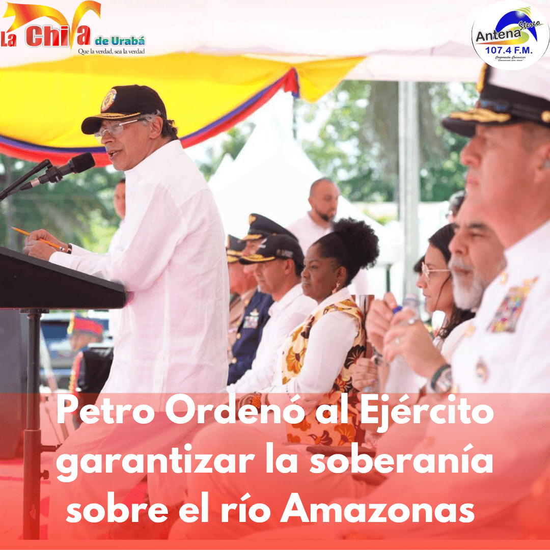 Petro ordenó a la Fuerza Pública garantizar soberanía sobre el río Amazonas