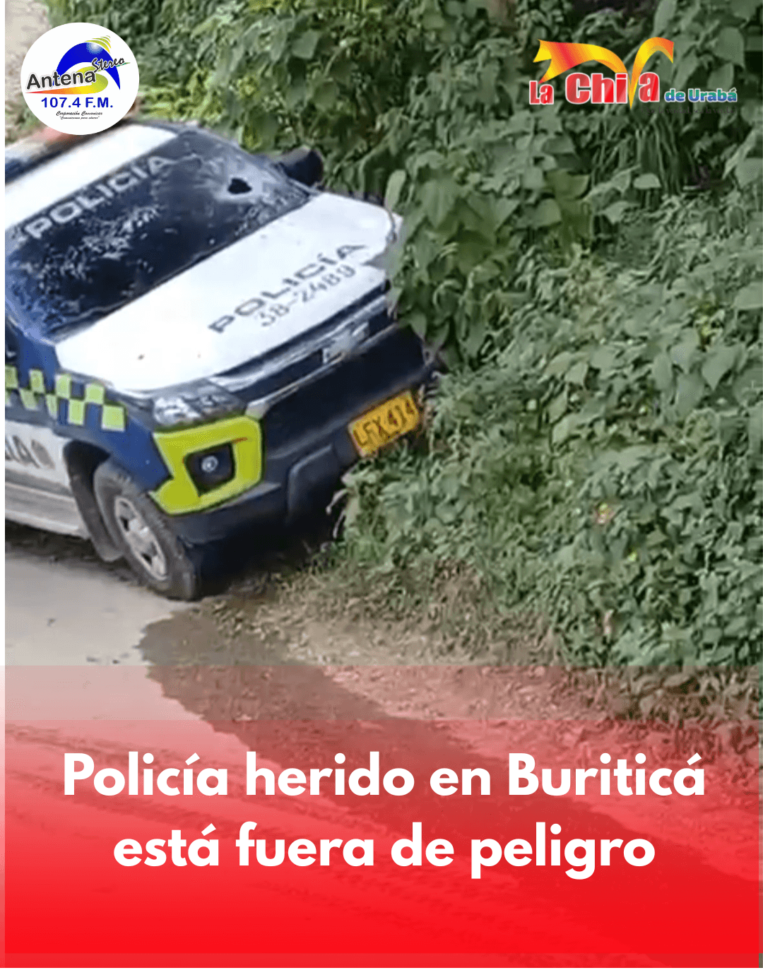 A salvo el policía herido en Buriticá, La patrulla y dos chalecos  quedaron en el lugar del ataque