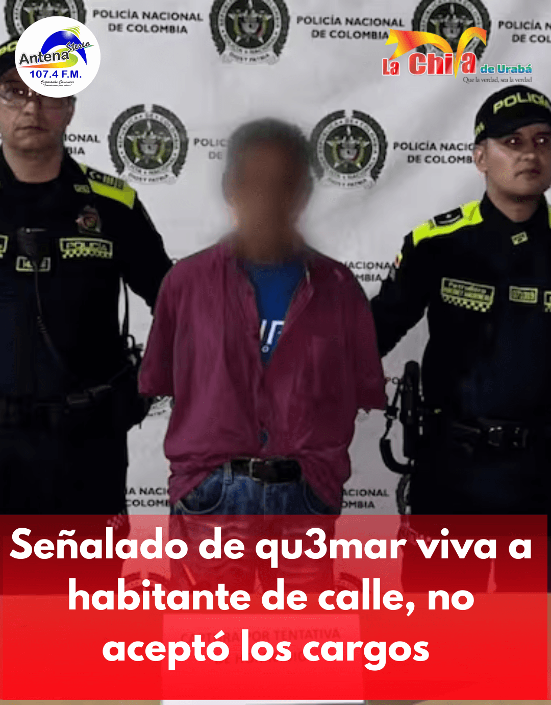 A la cárcel el hombre que le habría prendido fuego a habitante de calle
