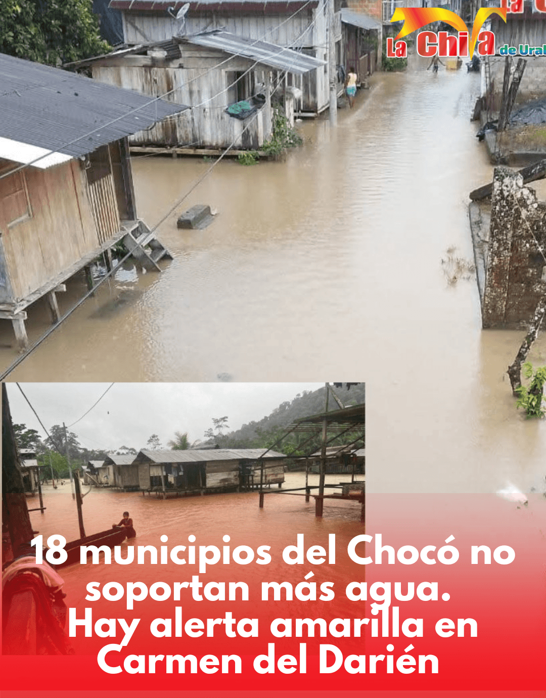 El Chocó bajo el agua, más de 41 mil familias damnificadas en 18 municipios