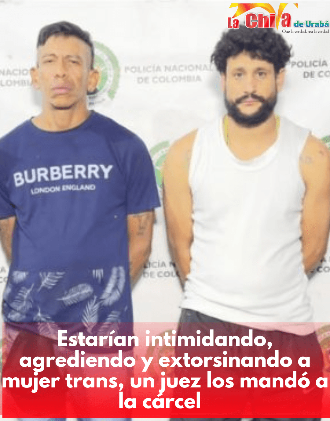 A la cárcel El Costeño y El Mueco; exigían dinero a trabajadora sexual trans
