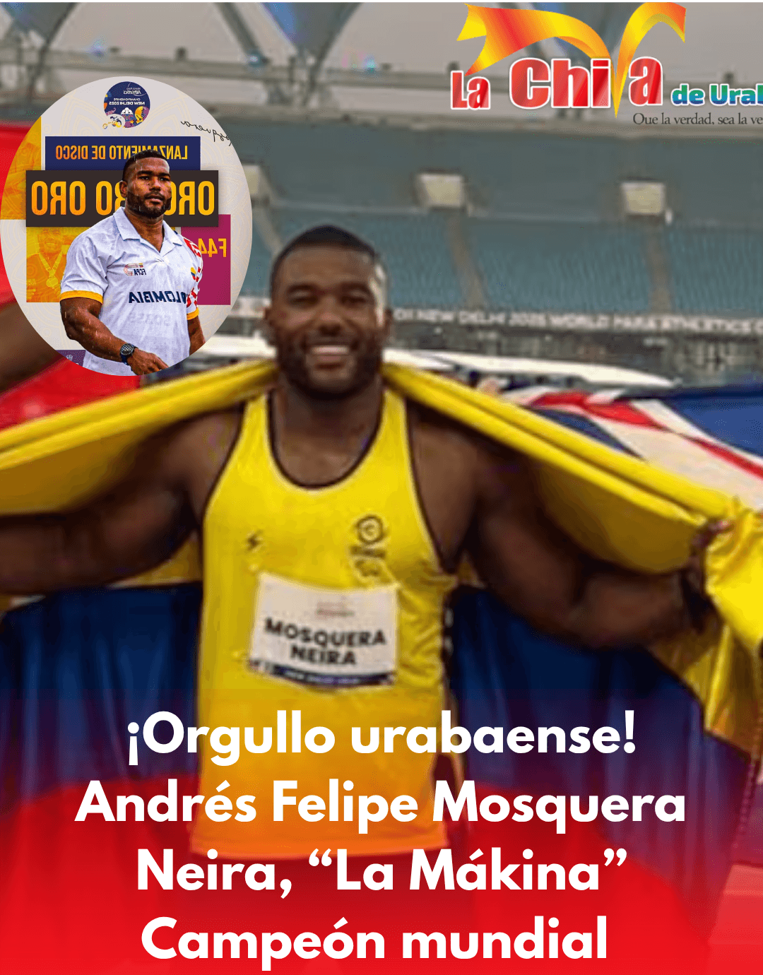 Orgullo urabaense!  Andrés Felipe Mosquera Neira, “La Mákina”, campeón mundial de lanzamiento de disco