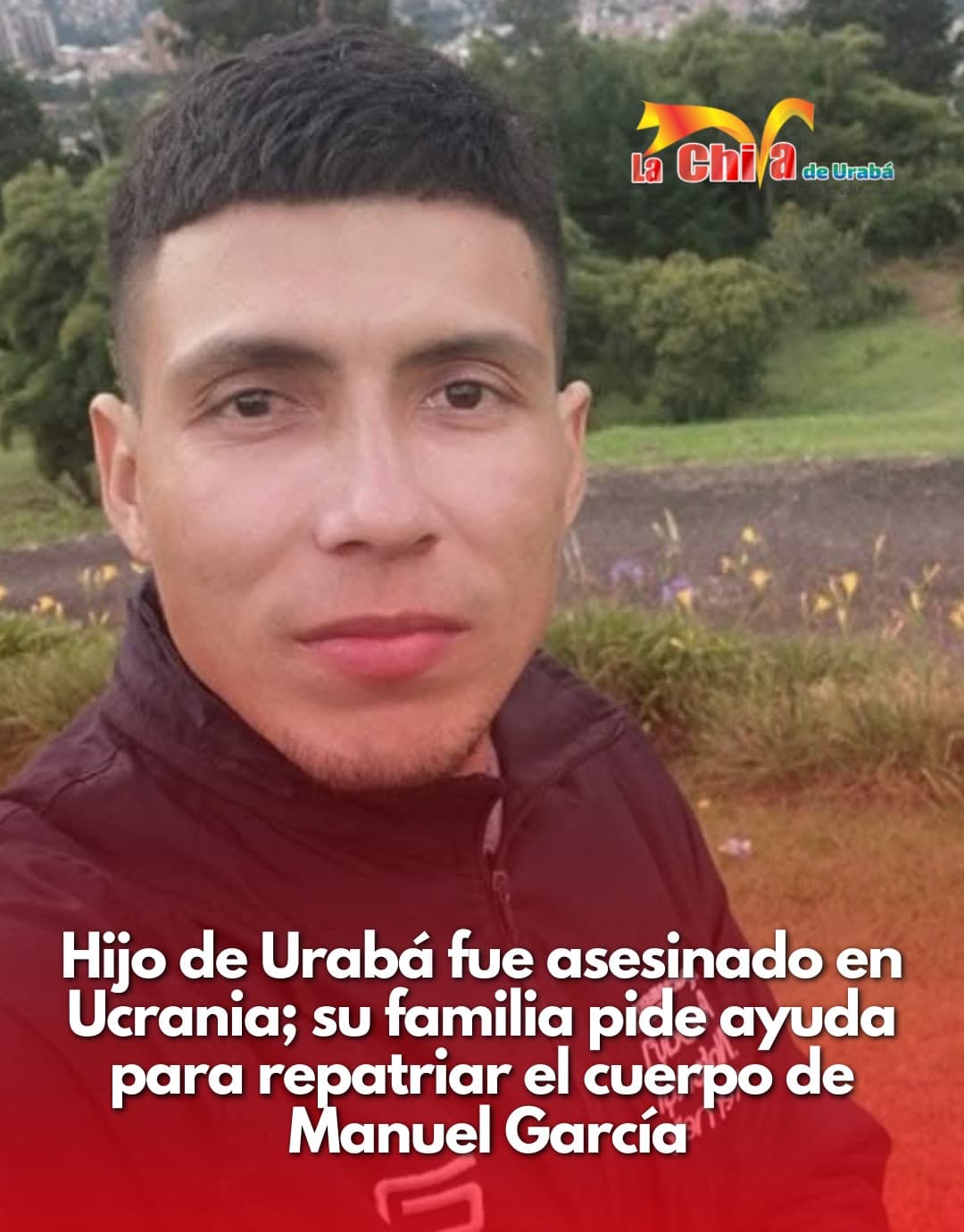 Hijo de Urabá fue asesinado en Ucrania; su familia pide ayuda para repatriar el cuerpo