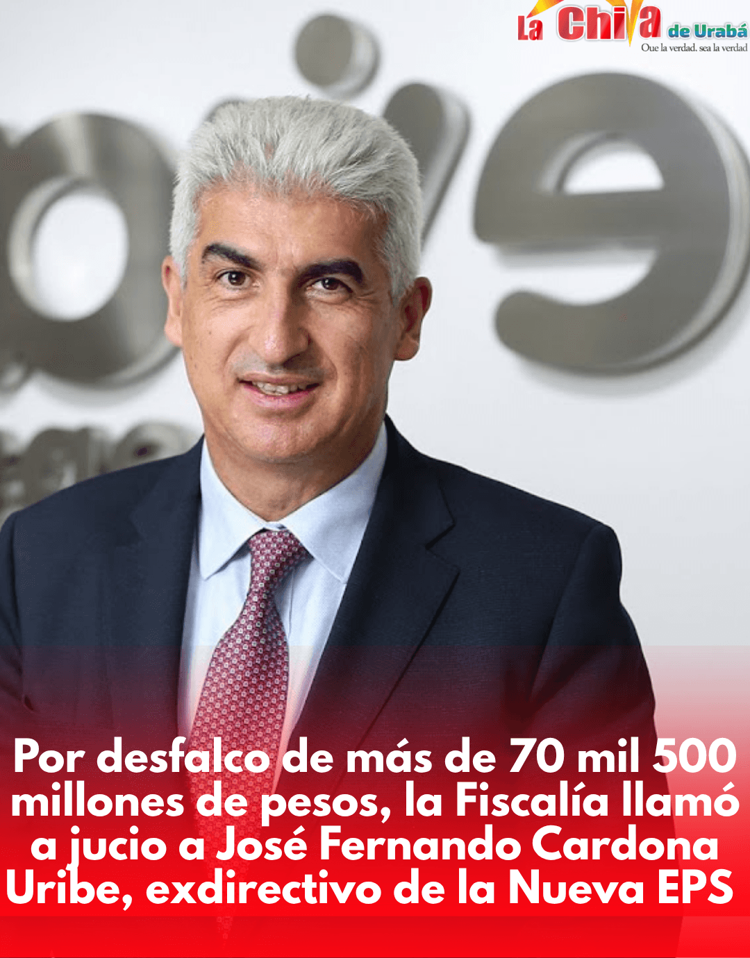 Fiscalía acusó al expresidente de la Nueva EPS por presuntos malos manejos financieros