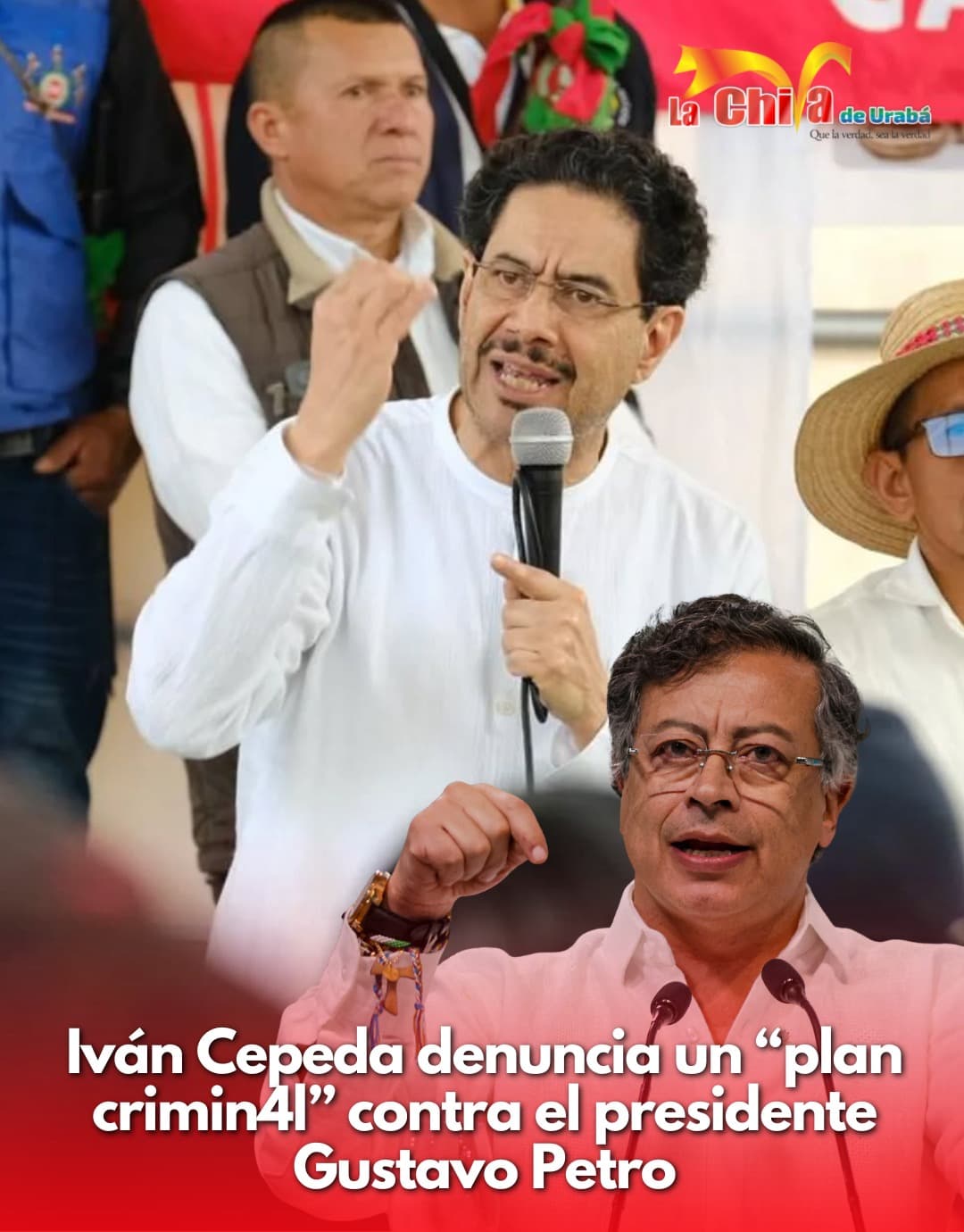 Iván Cepeda denunció un “plan cr1minal” para desestabilizar al Gobierno del presidente Petro