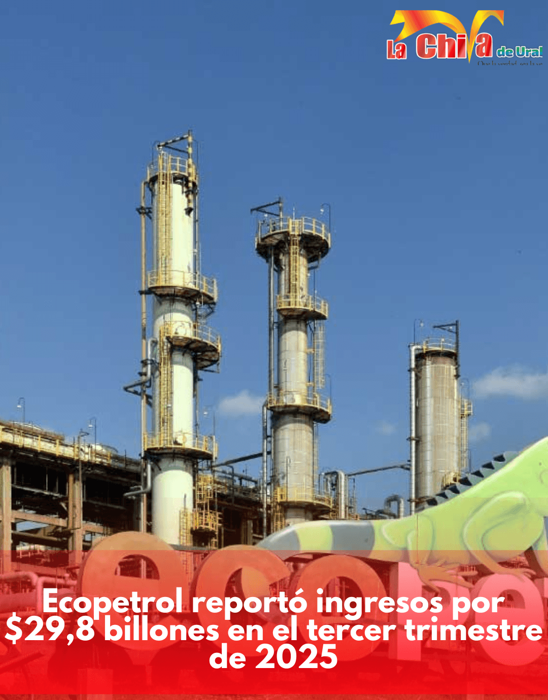 Ecopetrol reportó ingresos por $29,8 billones en el tercer trimestre de 2025