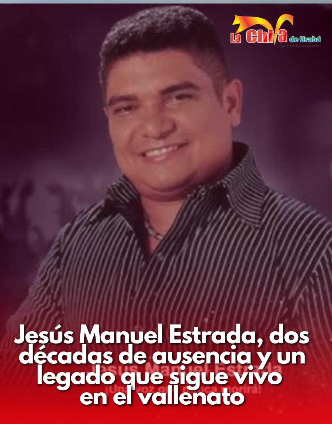 22 años del fallecimiento de Jesús Manuel Estrada, la voz que marcó el vallenato romántico
