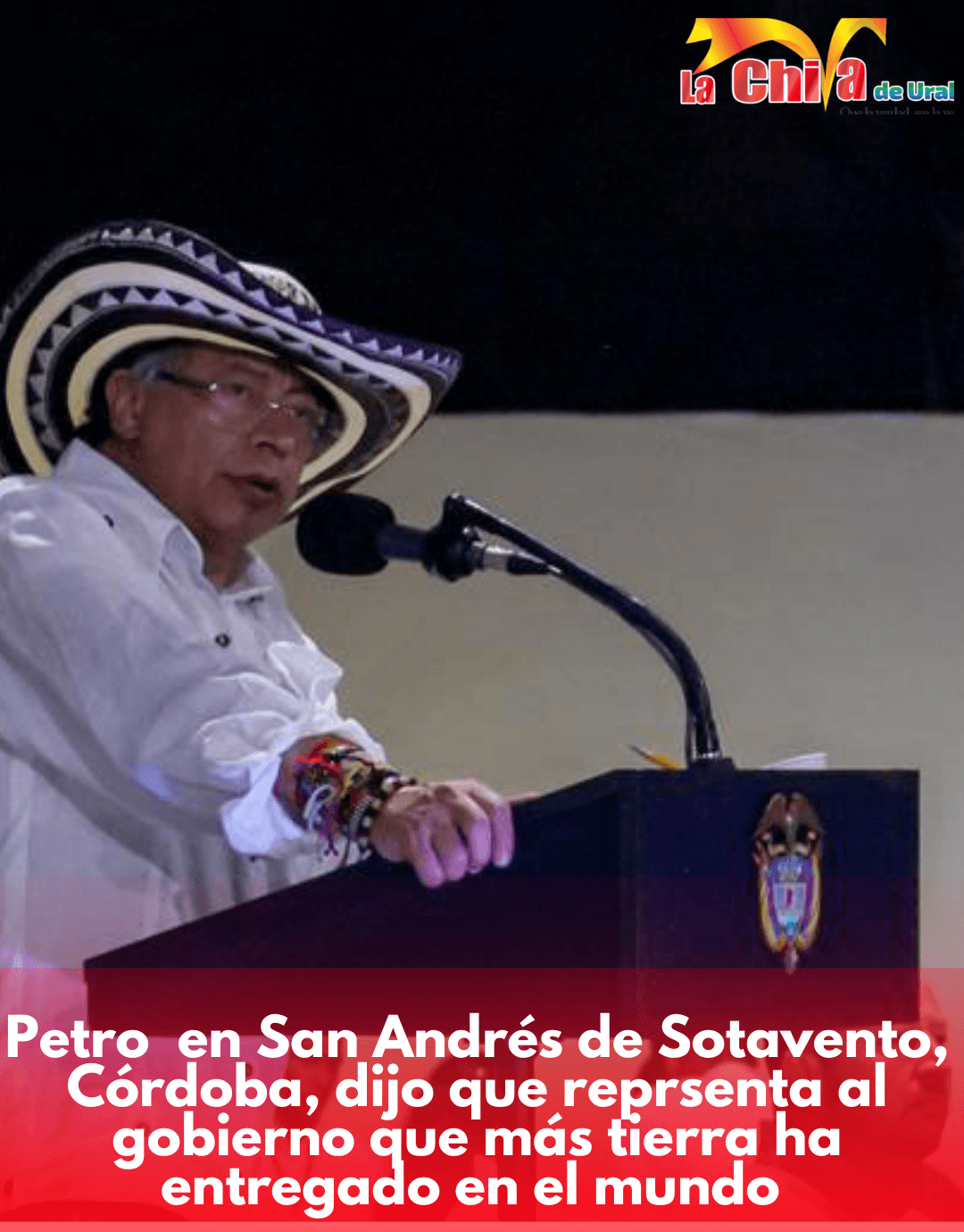 “Estamos haciendo la Reforma Agraria más grande del mundo”: presidente Petro