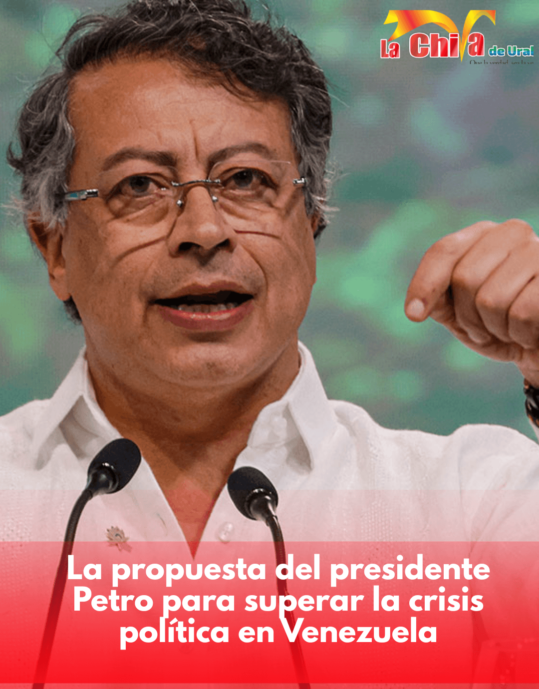 Petro propuso gobierno de transición para superar la crisis en Venezuela