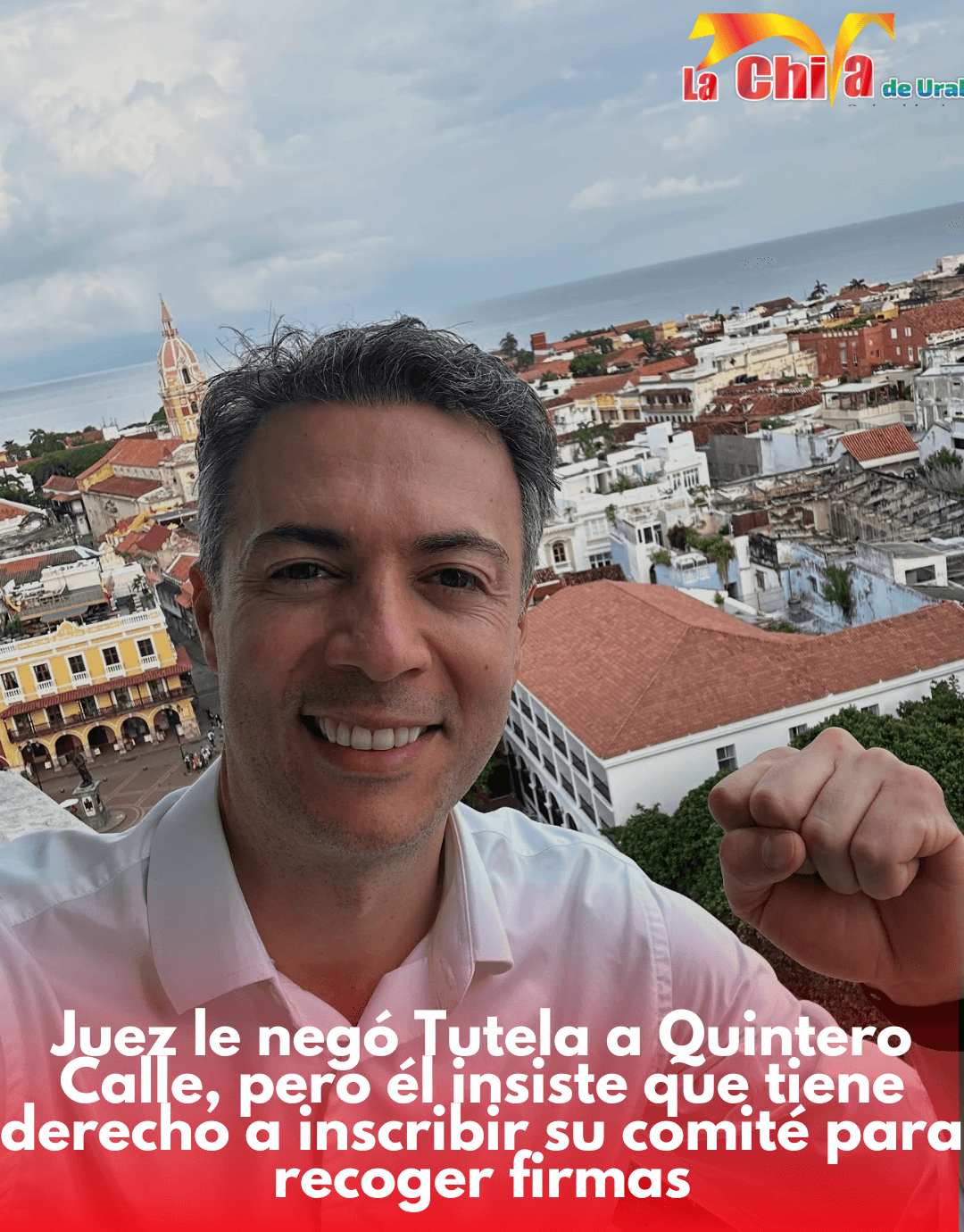 Juez le negó tutela a Quintero, por ahora sigue frenada  su candidatura presidencial