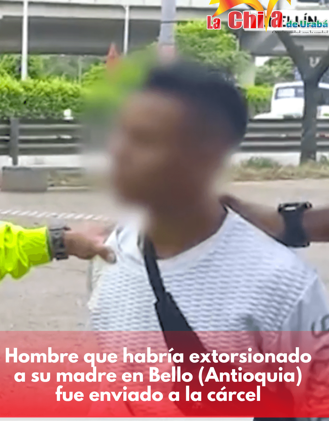 A la cárcel, habría extorsionado a su propia madre en Bello