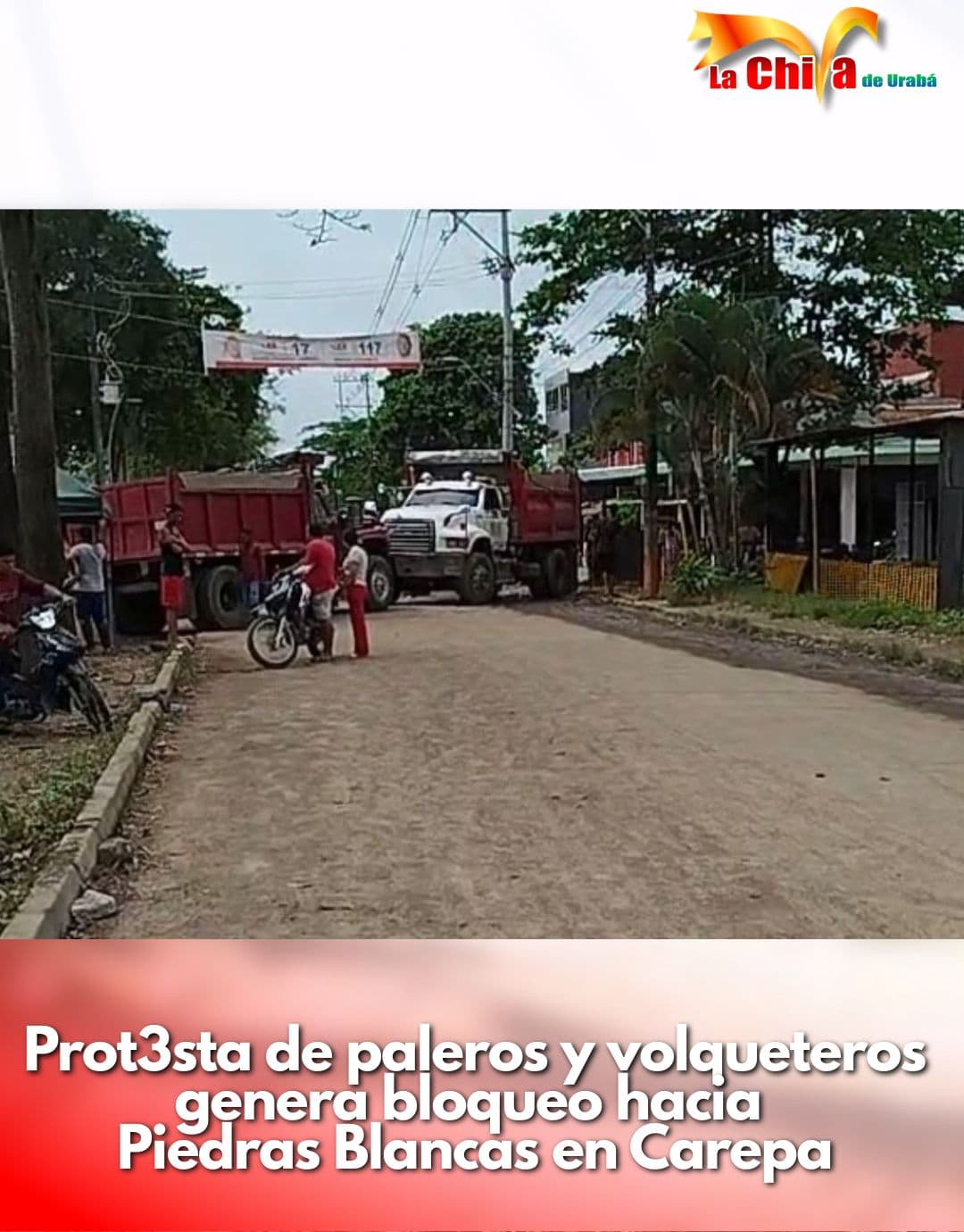 Cierre de vía en Carepa por protesta de volqueteros y paleros
