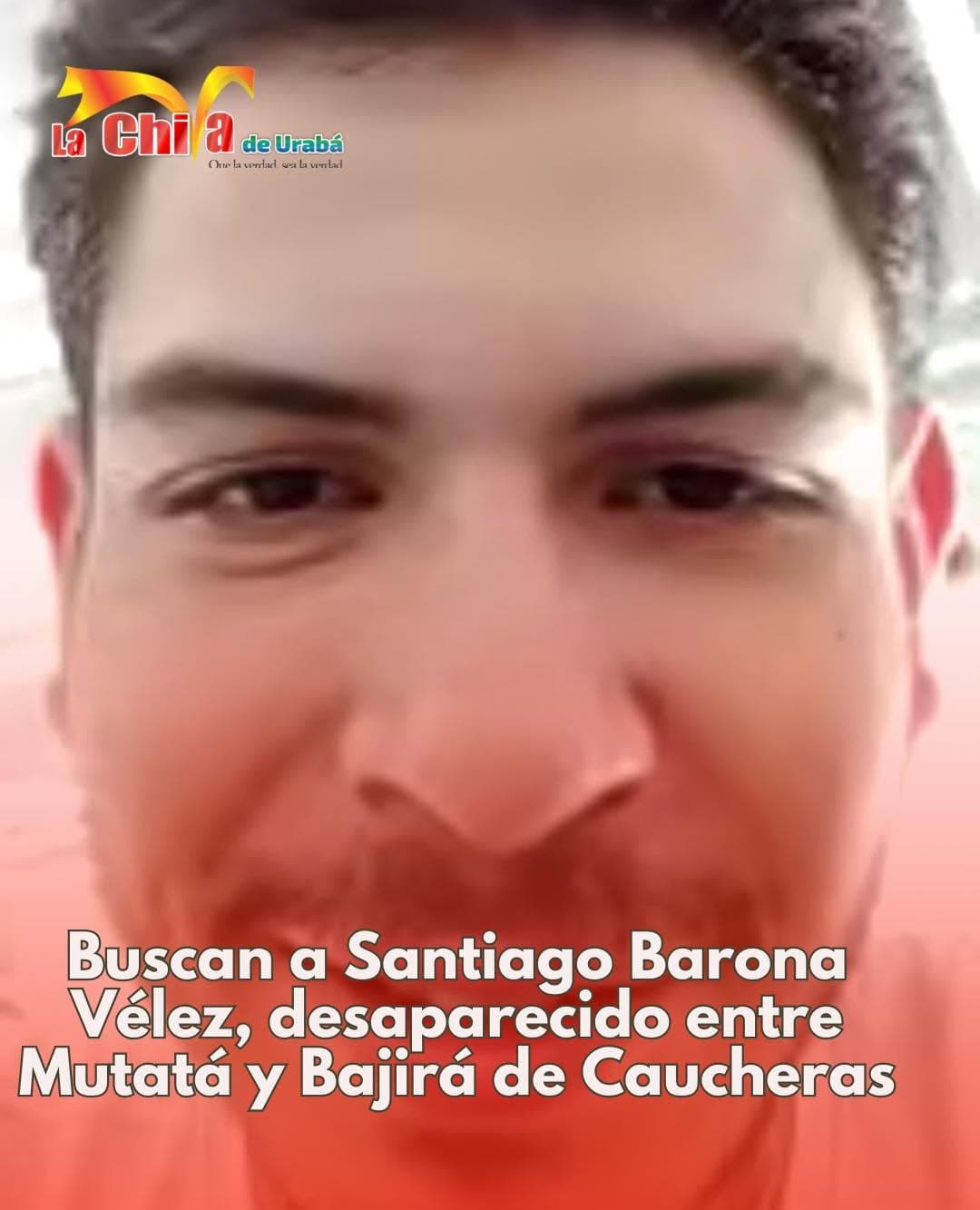 Continúa la búsqueda de Santiago Barona Vélez, desaparecido entre Mutatá y Bajirá