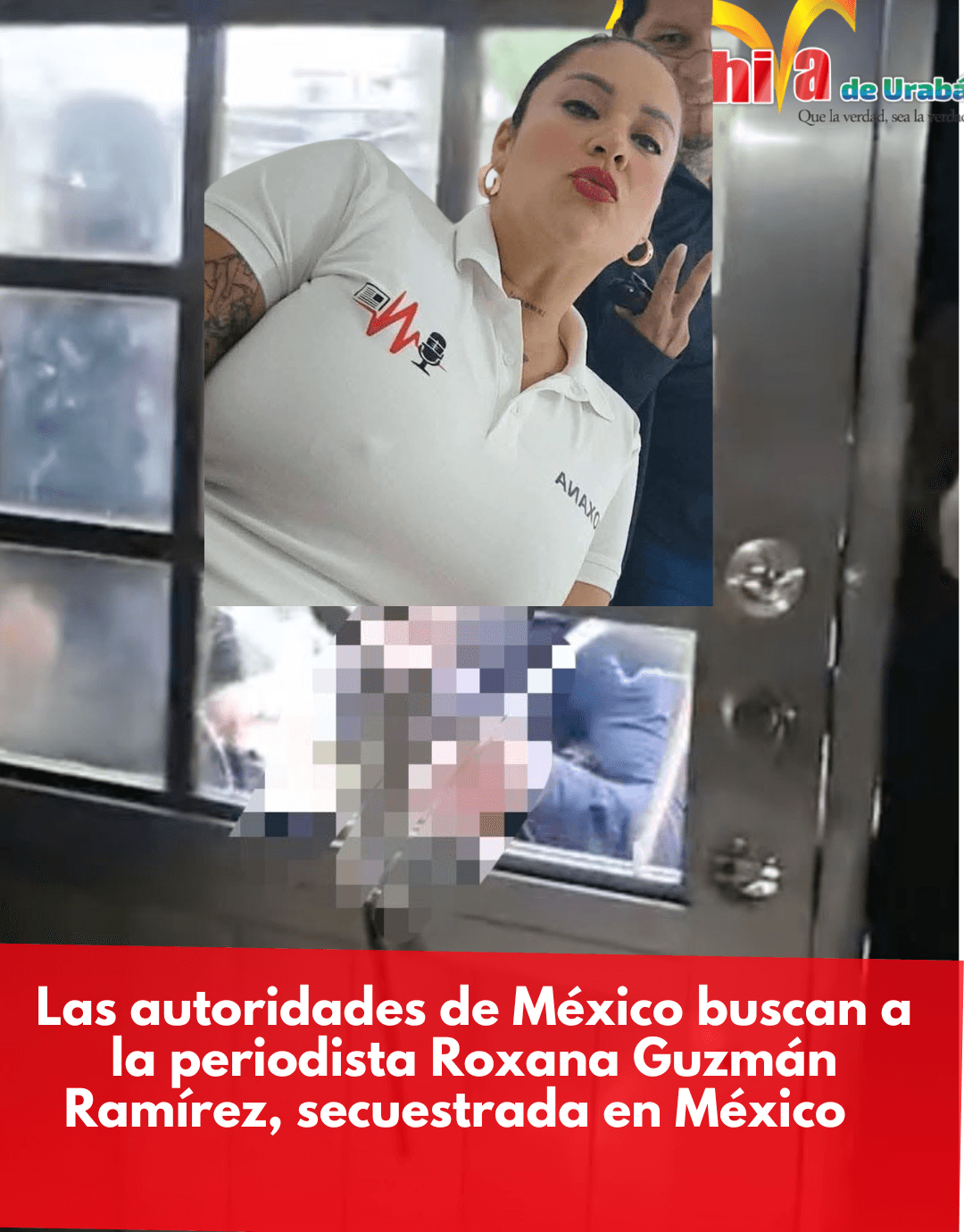 Autoridades de México  buscan a la periodista secuestrada en Veracruz